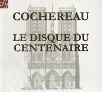 PIERRE COCHEREAU / ピエール・コシュロー / LE DISQUE DU CENTENAIRE ORGAN WORKS