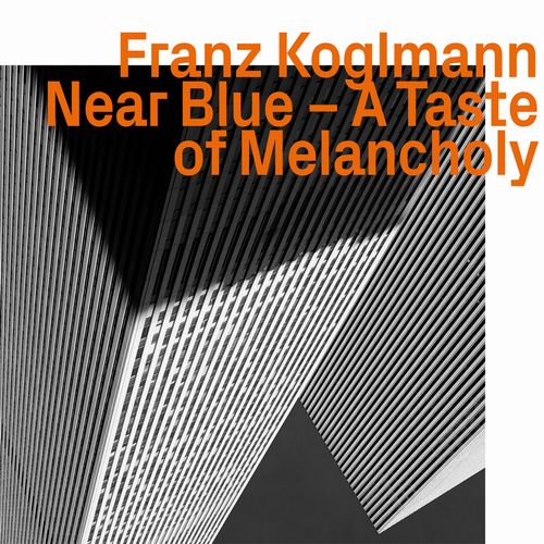 FRANZ KOGLMANN / フランツ・コグルマン / Near Blue​-​A Taste of Melancholy