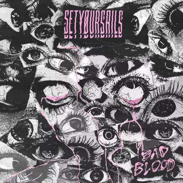 SETYOURSAILS / BAD BLOOD