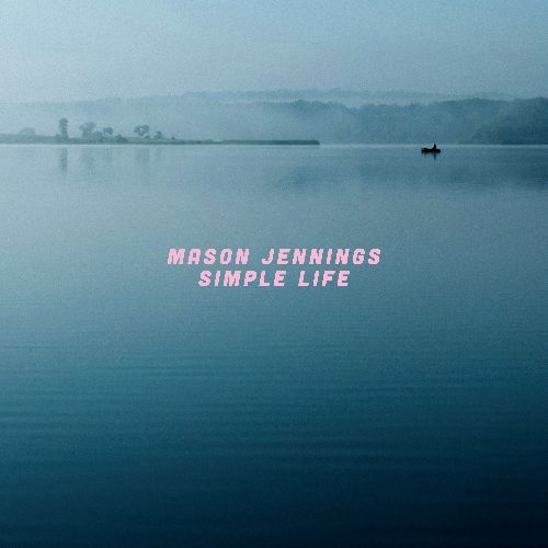 MASON JENNINGS / メイソン・ジェニングス / SIMPLE LIFE