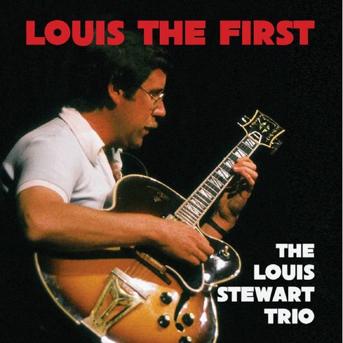 LOUIS STEWART / Louis The First