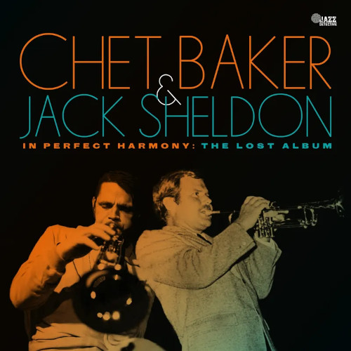CHET BAKER & JACK SHELDON チェット・ベイカー&ジャック・シェルドン / In Perfect Harmony: The Lost Album(LP/180g)