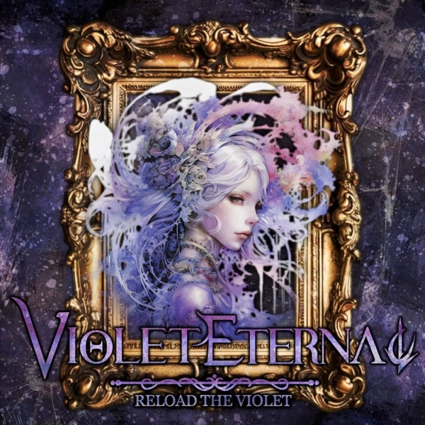 RELOAD THE VIOLET / リロード・ザ・ヴァイオレット/VIOLET ETERNAL