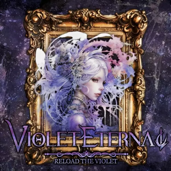 VIOLET ETERNAL / ヴァイオレット・エターナル / RELOAD THE VIOLET / リロード・ザ・ヴァイオレット
