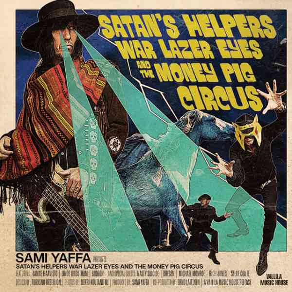 SAMI YAFFA / サミ・ヤッファ / SATAN'S HELPERS WAR LAZER EYES & THE MONEY PIG CIRCUS