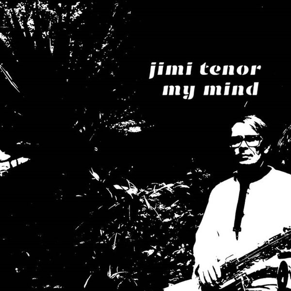 JIMI TENOR / ジミ・テナー / MY MIND
