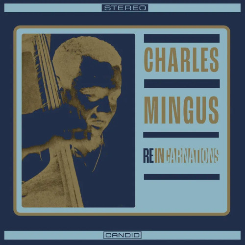 CHARLES MINGUS / チャールズ・ミンガス / Reincarnations(LP/180g)