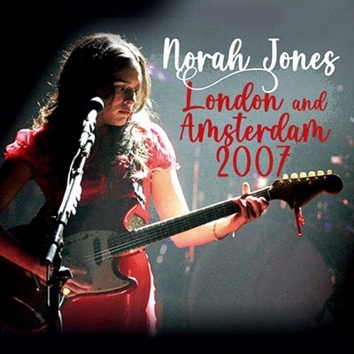 NORAH JONES / ノラ・ジョーンズ / LONDON AND AMSTERDAM 2007 <限定盤>