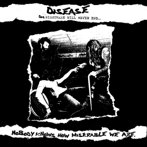 DISEASE / ディジーズ / NOBODY KNOWS HOW MISERABLE WE ARE (10")