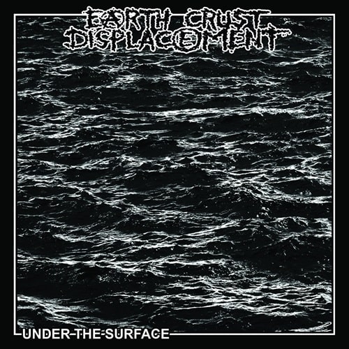 EARTH CRUST DISPLACEMENT / UNDER THE SURFACE (7")