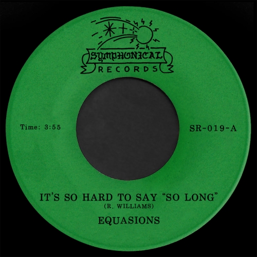 EQUASIONS / IT'S SO HARD SAY "SO LONG" / WORLD OF LONELINESS (7")