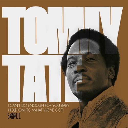 TOMMY TATE / トミー・テイト / I CAN'T DO ENOUGH FOR YOU BABY / HOLD ON (TO WHAT WE'VE GOT) (7")