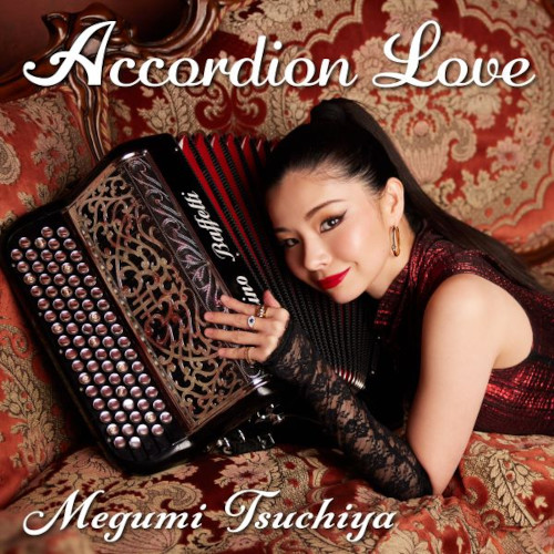 Megumi Tsuchiya / 土屋恵 / Accordion Love