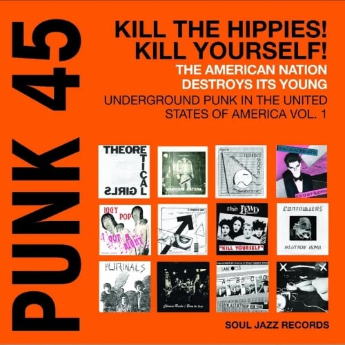 V.A.  / オムニバス / SOUL JAZZ RECORDS PRESENTS - PUNK 45: KILL THE HIPPIES! KILL YOURSELF!: THE AMERICAN NATION 1978-80 (2LP)