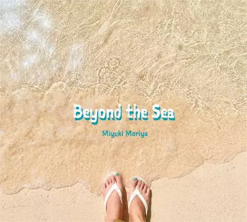 MIYUKI MORIYA / 守谷美由貴 / Beyond the Sea