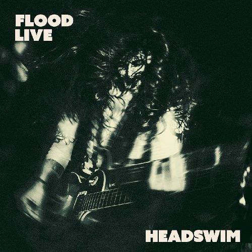 予約♪ HEADSWIM / FLOOD LIVE UKグランジの雄、1994年作を完全再現した2022年カムデン公演のライヴ・アルバムが登場!