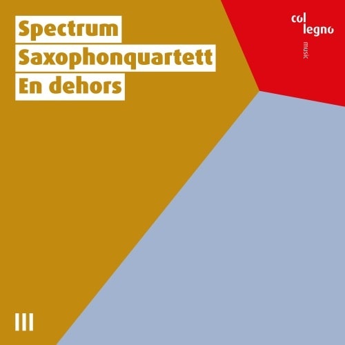 SPECTRUM SAXOPHON QUARTETT / スペクトラム・サクソフォン四重奏団 / EN DEHORS
