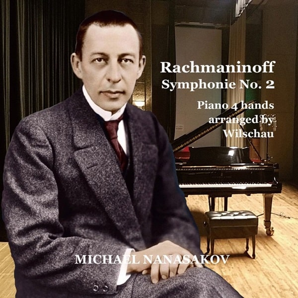 MICHAEL NANASAKOV / ミヒャエル・ナナサコフ / ラフマニノフ:交響曲第2番 ピアノ連弾編曲版