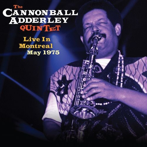 CANNONBALL ADDERLEY / キャノンボール・アダレイ / Live In Montreal, May 1975 (LP/180G)