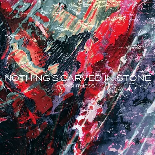 Nothing's Carved In Stone / BRIGHTNESS