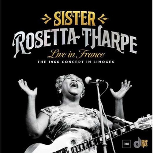 SISTER ROSETTA THARPE / シスター・ロゼッタ・サープ / LIVE IN FRANCE: THE 1966 CONCERT IN LIMOGES (2LP)