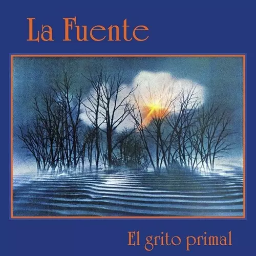 LA FUENTE / EL GRITO PRIMAL