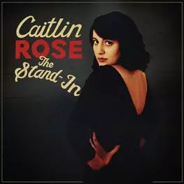 CAITLIN ROSE / THE STAND IN (10 YEAR ANNIVERSARY REMASTERED VINYL)