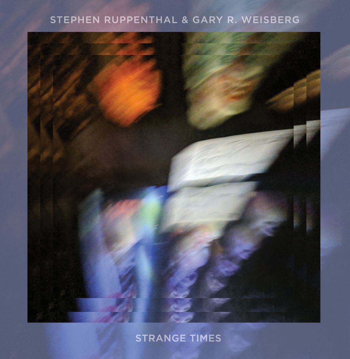 STEPHEN RUPPENTHAL, GARY R. WEISBERG / STRANGE TIMES