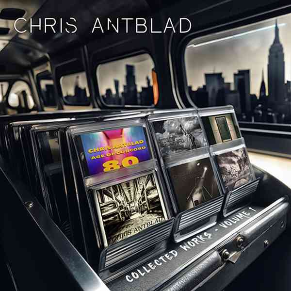 CHRIS ANTBLAD / COLLECTED WORKS VOL. 1
