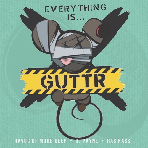 GUTTR (HAVOC OF MOBB DEEP, RAS KASS, RJ PAYNE) / EVERYTHING IS...GUTTR "LP"