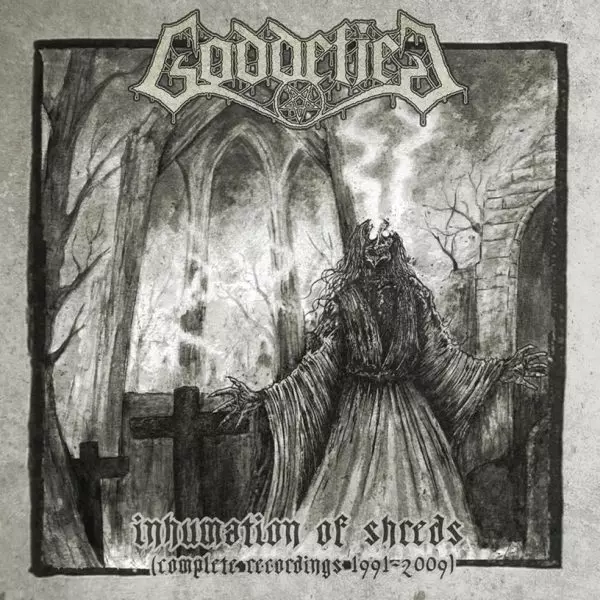 GODDEFIED / ゴッディファイド / Inhumation of Shreds (Complete Recordings 1991-2009) / インヒューメーション・オブ・シュレッズ(コンプリート・レコーディングス1991-2009)