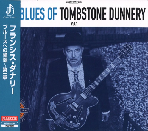 FRANCIS DUNNERY / フランシス・ダナリー / THE BLUES OF TOMBSTONE DUNNERY VOLUME 1  / ザ・ブルース・オブ・トムストン・ダナリー・ヴォリューム 1 <数量限定盤>
