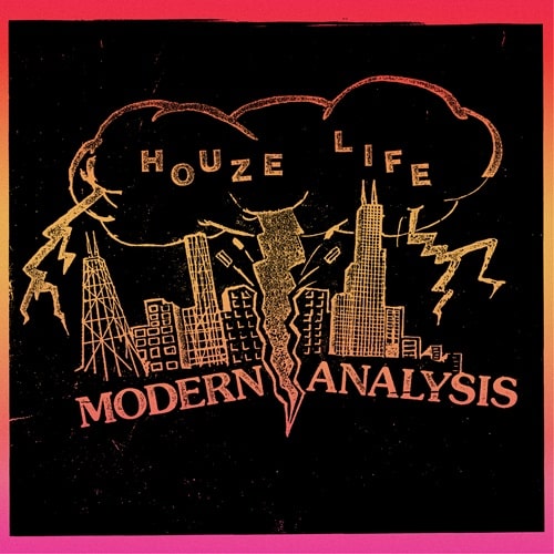 MODERN ANALYSIS / HOUZE LIFE / KAOTIC DILEMMA