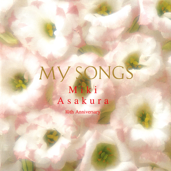 MIKI ASAKURA / 麻倉未稀 / MY SONGS(LABEL ON DEMAND)