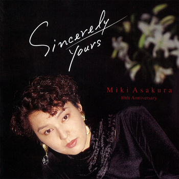 MIKI ASAKURA / 麻倉未稀 / Sincerely Yours(LABEL ON DEMAND)