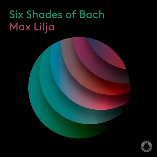 MAX LILJA / マックス・リリャ / SIX SHADES OF BACH