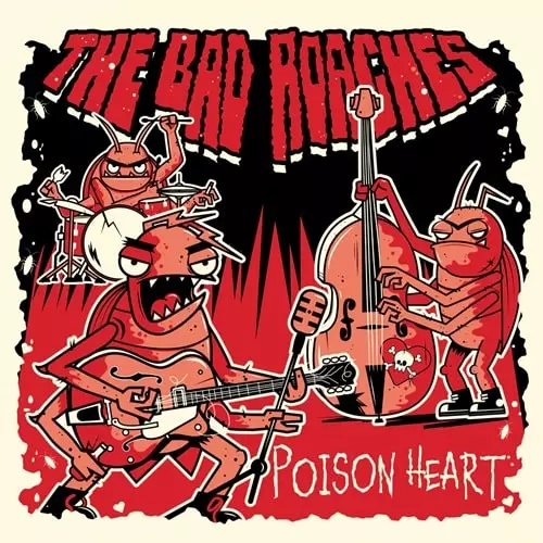 BAD ROACHES / POISON HEART