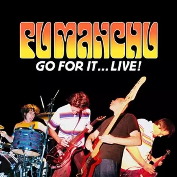 FU MANCHU / フー・マンチュー / GO FOR IT...LIVE! (VINYL)