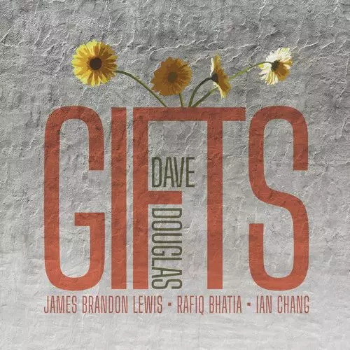 DAVE DOUGLAS / デイヴ・ダグラス / Gifts