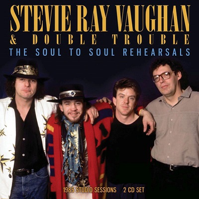 STEVIE RAY VAUGHAN / スティーヴィー・レイ・ヴォーン / THE SOUL TO SOUL REHEARSALS (2CD)
