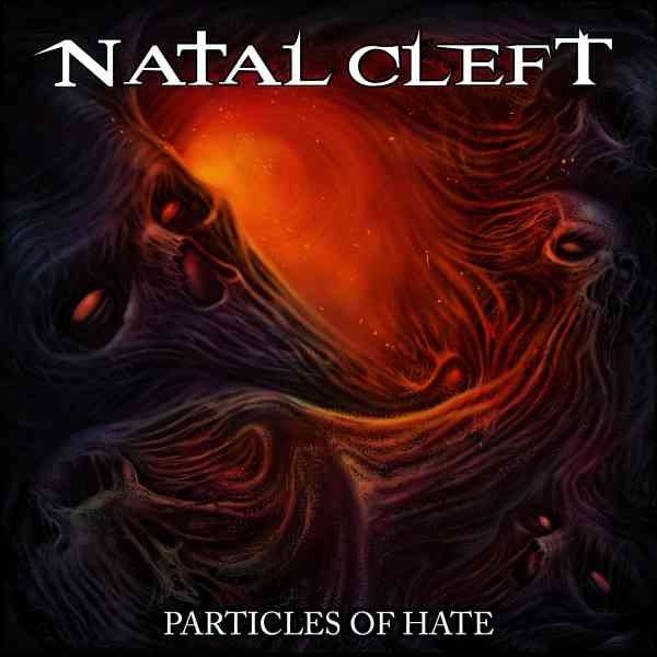 NATAL CLEFT  / PARTICLES OF HATE
