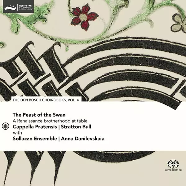 CAPPELLA PRATENSIS / カペッラ・プラテンシス / FEAST OF THE SWAN DEN BOSCH CHOIRBOOK VOL.4