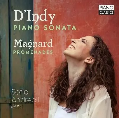 SOFIA ANDREOLI / ソフィア・アンドレオーリ / VINCENT D'INDY:PIANO SONATA / MAGNARD:PROMENADES