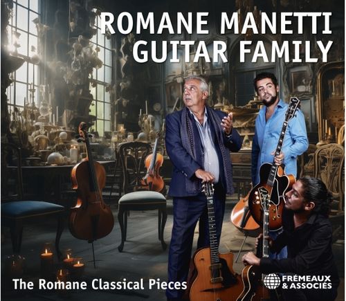ROMANE, RICHARD ET PIERRE MANETTI / ロマーヌ, リシャール・エ・ピエール・マネッティ / Romane Manetti Guitar Family - The Romane Classical Pieces