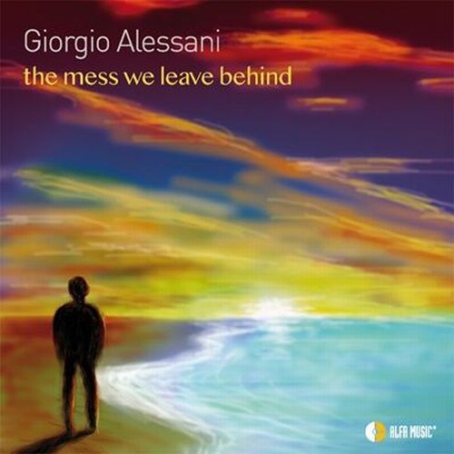 GIORGIO ALESSANI / Mess We Leave Behind