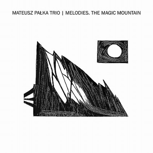 MATEUSZ PALKA / Melodies. The Magic Mountain