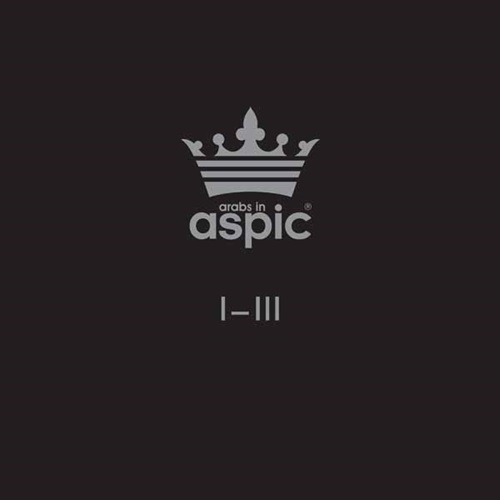 ARABS IN ASPIC / I-III: LIMITED 3LP BOX