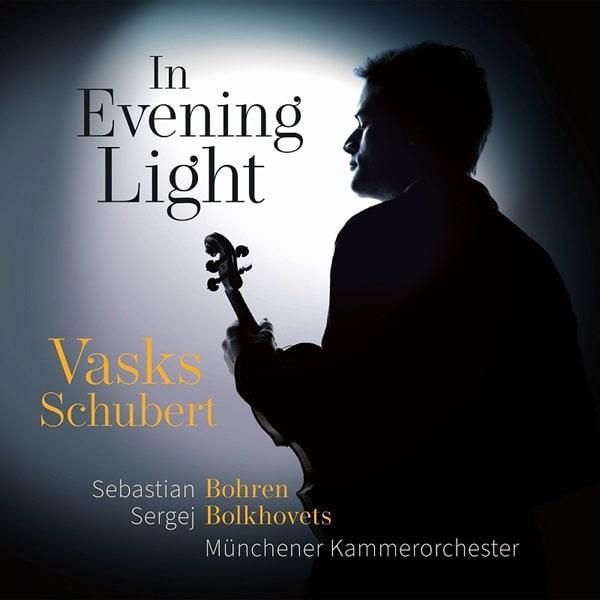 SEBASTIAN BOHREN / セバスティアン・ボーレン / VASKS:VIOLIN CONCERTO NO.2 IN EVENING LIGHT