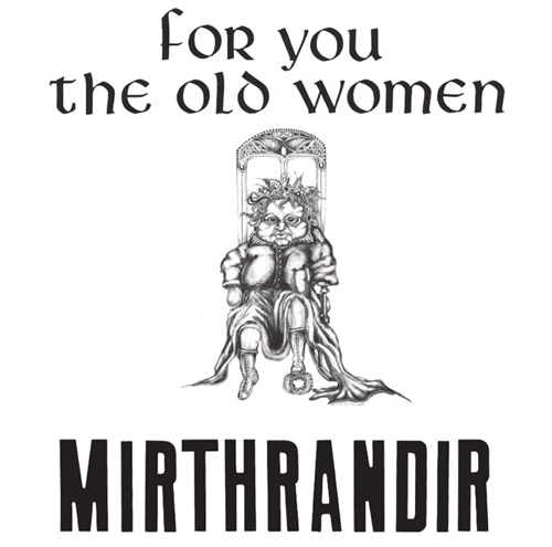 MIRTHRANDIR / FOR YOU THE OLD WOMEN: 100 COPIES LIMITED BLACK LP+CD