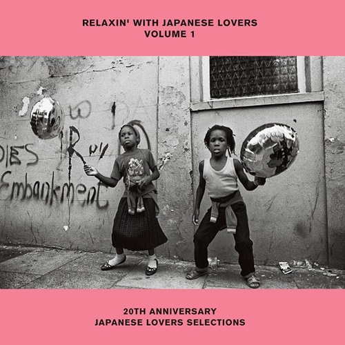 V.A. (RELAXIN' WITH JAPANESE LOVERS) / オムニバス (RELAXIN' WITH JAPANESE LOVERS) / RELAXIN' WITH JAPANESE LOVERS SELECTIONS VOLUME 1 20TH ANNIVERSARY JAPANESE LOVERS SELECTIONS